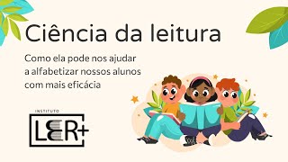 O que é a ciência da leitura Educação baseada em evidências  alfabetização [upl. by Anorahs]