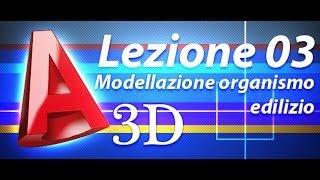 Autocad 3d Tutorial  Lezione 03  Modellazione di un organismo edilizio [upl. by Bernardo]