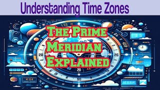 Understanding Time Zones  The Prime Meridian Explained  How Time Zones WorkUTC vs GMT [upl. by Tayyebeb147]