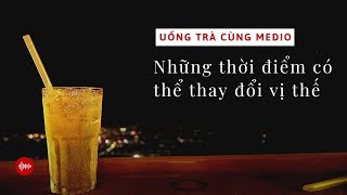 15 Cuộc đời LUÔN có những thời điểm có thể THAY ĐỔI VỊ THẾ [upl. by Uzzial]