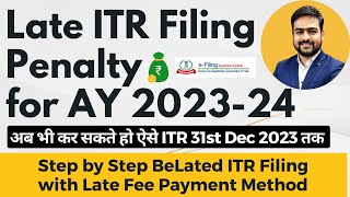 ITR Late Filing Penalty For AY 202324  Late ITR Filing 2023  How to File ITR After Due Date [upl. by Zadack]