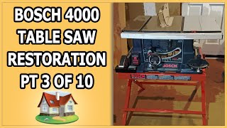 Bosch 4000 Table Saw Restoration 3 of 10 [upl. by Jimmy]