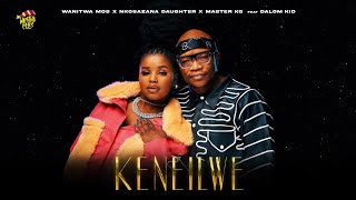 Wanitwa Mos x Nkosazana Daughter amp Master KG  Keneilwe Feat Dalom Kids [upl. by Filomena]