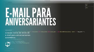 Email para aniversariantes  Rotina de envio de email automático SCRIPTCASE [upl. by Nhoj]