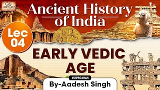 Early Vedic Age  Lecture 4 Ancient History of India Series  UPSC  GS History by Aadesh [upl. by Oirretno]