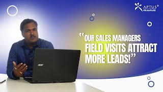 quotOur Sales Managers Field Visits Attract More Leadsquot  employeeinsights Aptus [upl. by Asli]