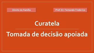 Curatela e tomada de decisão apoiada [upl. by Kcirdot]