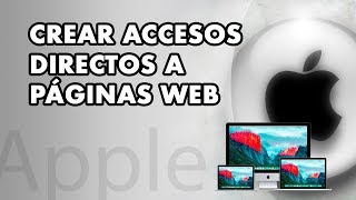  Crear ACCESOS DIRECTOS a páginas web concretas en ordenadores Mac [upl. by Etterb]