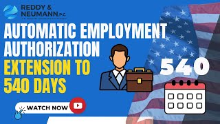 Automatic Employment Authorization Extension to 540 Days –Who Qualifies How Does It Work [upl. by Ettenom]