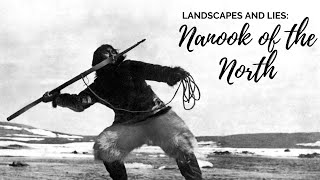 Landscapes and Lies Nanook of the North 1922 [upl. by Amitak]