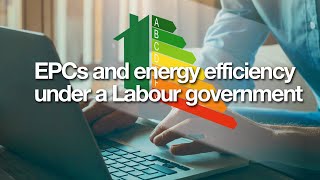 EPCs and energy efficiency under a Labour government [upl. by Leal638]