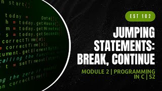 Jump Statement Break Continue GOTO  EST102  Programming in C MODULE 2 KTU Anna Thomas  SJCET [upl. by Nyrek]