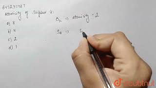 Atomicity of sulphur is  CLASS 9  ATOMS AND MOLECULES  CHEMISTRY  Doubtnut [upl. by Davida]