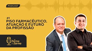 PISO FARMACÊUTICO ATUAÇÃO E FUTURO DA PROFISSÃO  PODCAST DE FARMA PRA FARMA 1 [upl. by Womack]