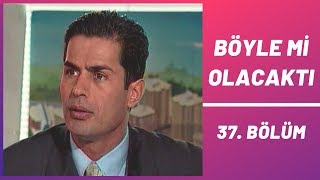 Böyle mi Olacaktı  37 Bölüm [upl. by Francene]