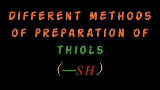 Different methods of preparation of thiols SH  • How are thiols prepared [upl. by Ranson]