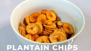 HOW TO MAKE PLANTAIN CHIPS  QUICK AND EASY HOMEMADE RECIPE [upl. by Abebi700]