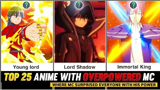 Top 25 Anime Where Everybody Thinks Mc Is Week But Overpowered Mc Surprised Everyone With His Power🔥 [upl. by Rhynd237]