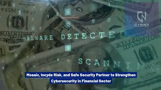 Mosaic Incyde Risk and Safe Security Partner to Strengthen Cybersecurity in Financial Sector [upl. by Rovelli907]