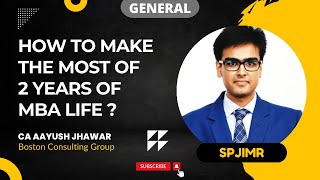 How To Make The Most Of 2 Years Of MBA Life  Dos and Donts  SPJIMR Alumni Speaks  mbalife [upl. by Einalem]