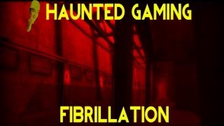 Haunted Gaming  Fibrillation [upl. by Hansen]