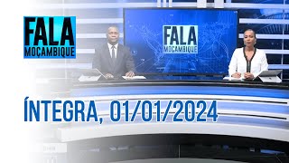 Assista na íntegra o Fala Moçambique  01012024 [upl. by Demahum148]