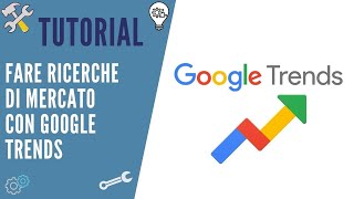 Come fare ricerche di mercato con Google Trends  Tutorial [upl. by Nell821]