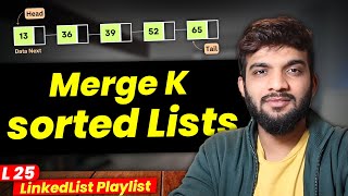 L25 Merge K Sorted Lists  Multiple Approaches [upl. by Erihppas]