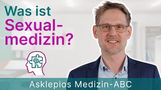 Was ist Sexualmedizin  Medizin ABC  Asklepios [upl. by Nospmis]