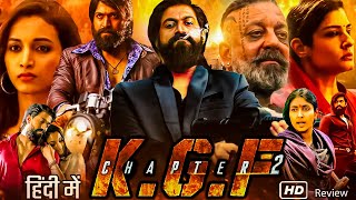 KGF Chapter 2 Full Movie In Hindi Dubbed  Yash  Srinidhi Shetty  Sanjay Dutt  Review amp Facts [upl. by Lucia140]