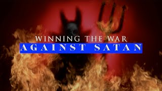 Winning The War Against Satan [upl. by Chadd]