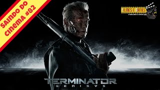 O Exterminador do Futuro Gênesis Terminator Genisys 2015  Saindo do Cinema 82 [upl. by Bostow]