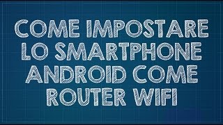 Come impostare lo smartphone Android come router WiFi [upl. by Onaimad]