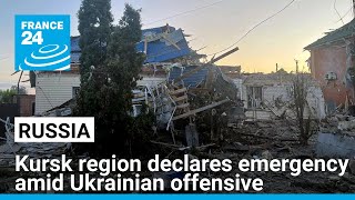 Russias Kursk region declares emergency amid Ukrainian offensive says governor • FRANCE 24 [upl. by Anier807]