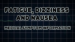 Fatigue Dizziness and Nausea Medical Symptom [upl. by Thorvald86]