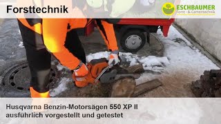 Husqvarna BenzinMotorsägen 550 XP II ausführlich vorgestellt und getestet [upl. by Lucais32]