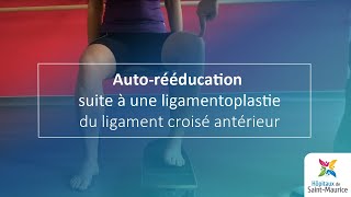 Autorééducation suite à une ligamentoplastie du ligament croisé antérieur [upl. by Aver422]