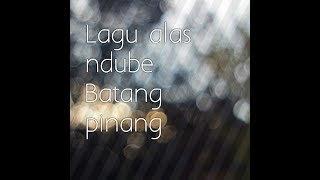 Lagu alas ndube batang pinang  lyrick [upl. by Najram]