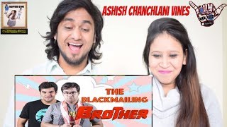 The Blackmailing Brother  Ashish Chanchlani Vines  Indian Reaction [upl. by Gavra]