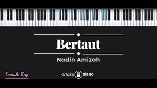 Bertaut  Nadin Amizah KARAOKE PIANO  FEMALE KEY [upl. by Chris]