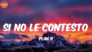 Plan B  Si No Le Contesto Letra [upl. by Lenej]