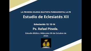 Estudio bíblico 09 de Octubre  Estudio Sobre Eclesiastés XII  Ps Rafael Pineda [upl. by Hanser]