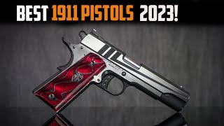 TOP 10 Best 1911 Pistols 2023 Dont Buy Until You WATCH This [upl. by Anivad731]