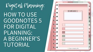 How to Use GoodNotes 5 for Digital Planning A Beginners Tutorial to Digital Planning on Your iPad [upl. by Dirtsa540]