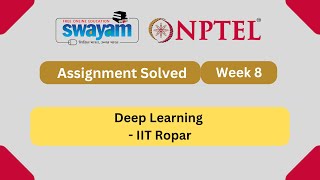 Deep Learning  IIT Ropar Week 8  NPTEL ANSWERS 2024 nptel nptel2024  NPTEL 2024 [upl. by Isador773]