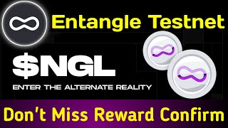 Entangle Chain Testnet Reward Confirmed  36 NGL Token for Community [upl. by Niwrud]