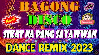 🇵🇭 HOT TRENDING DISCO DANCE REMIX BAGONG TAGALOG DISCO DANCE REMIX NA SIKAT SA SAYAWAN 2023 [upl. by Nidorf499]