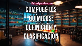 Compuestos Químicos Definición y Clasificación [upl. by Krista]