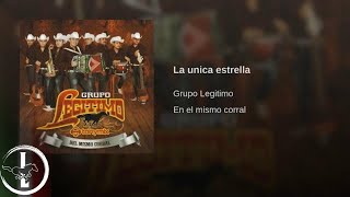 Grupo Legítimo  La Unica Estrella  Audio Oficial [upl. by Kauslick765]