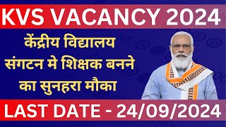 KVS NEW PRT TGT PGT TEACHERS VACANCY 2024 NOTICE OUT I kvs [upl. by Ladnek]